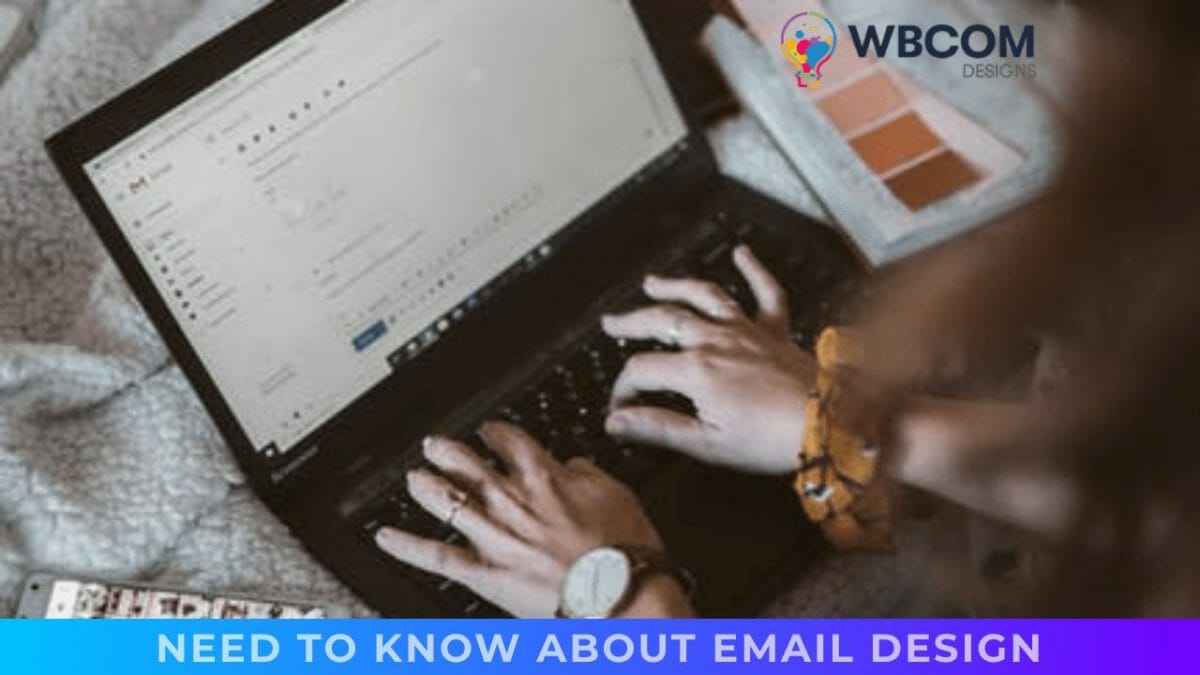 Need To Know About Email Design