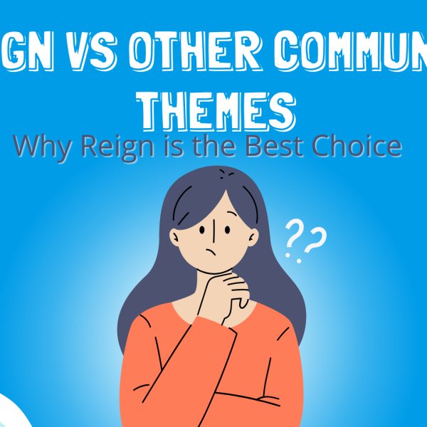 Reign vs Other Community Themes: Why Reign is the Best Choice