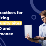 Best Practices for Optimizing Community Sites for SEO and Performance