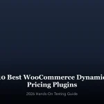 Comparison guide of the 10 best WooCommerce dynamic pricing plugins tested in 2026
