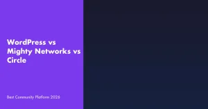 WordPress vs Mighty Networks vs Circle community platform comparison