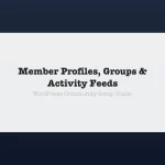 How to add member profiles, groups and activity feeds to WordPress with BuddyPress