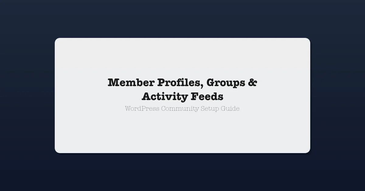 How to add member profiles, groups and activity feeds to WordPress with BuddyPress
