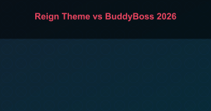 Reign Theme vs BuddyBoss 2026