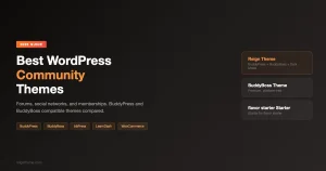 Best WordPress community themes 2026 comparing Reign Theme, BuddyBoss Theme, and other BuddyPress compatible themes