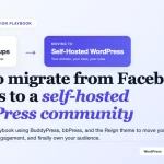 Visual journey from Facebook Groups to a self-hosted WordPress community built on BuddyPress and Reign theme